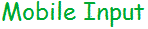 Mobile Inputs